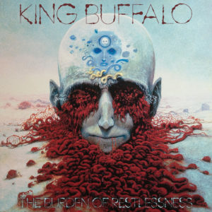 The Burden of Restlessness by King Buffalo